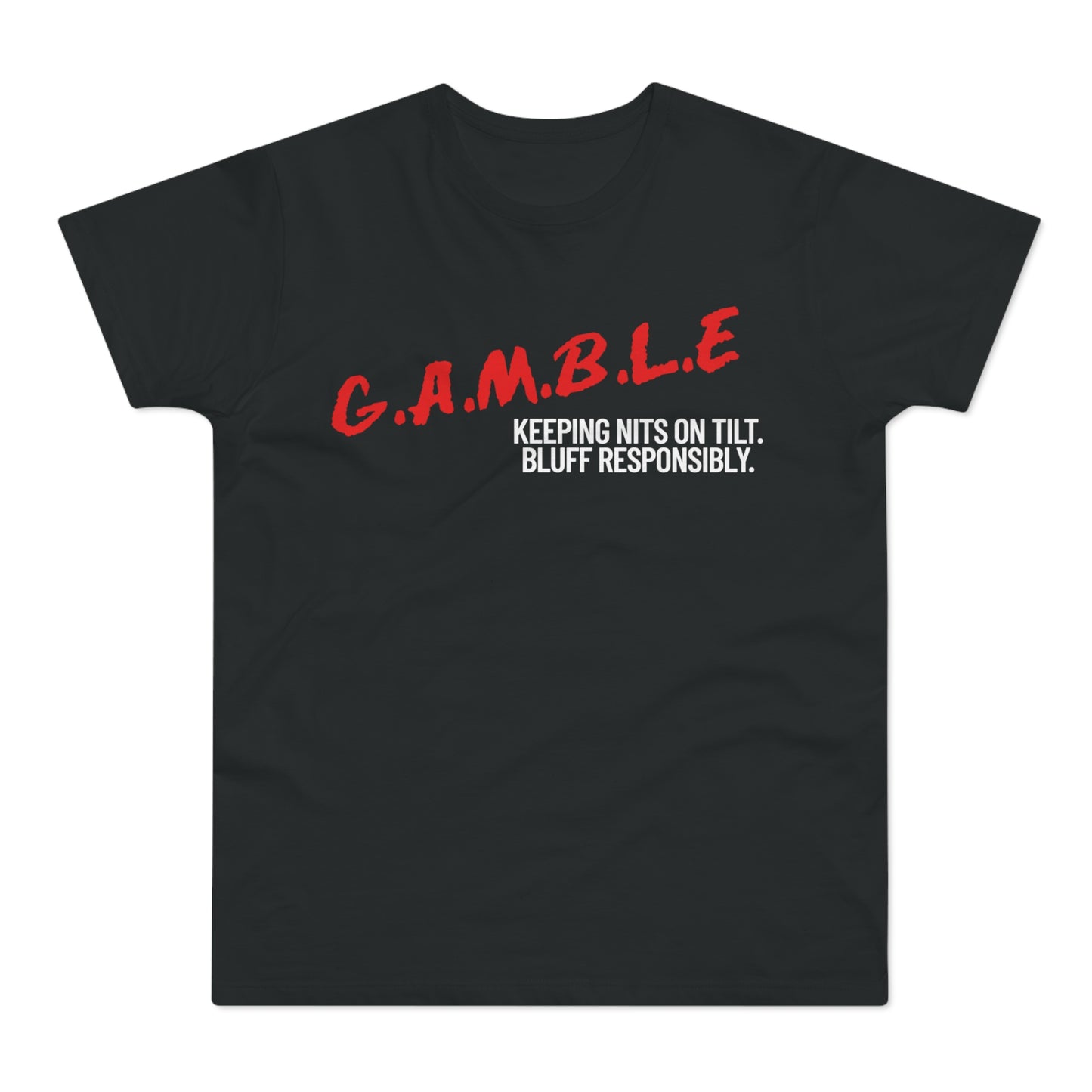 GAMBLE: Bluff Responsibly Tee Shirt