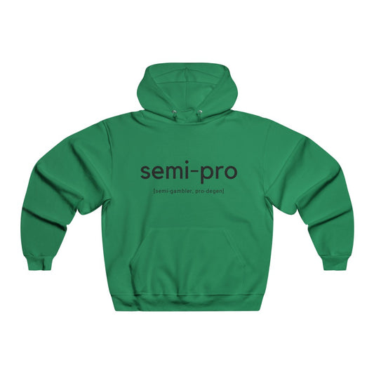 Green hoodie with ‘Semi-Pro: Semi Gambler, Pro Degen’ text on the front, perfect for poker players with a sense of humor.