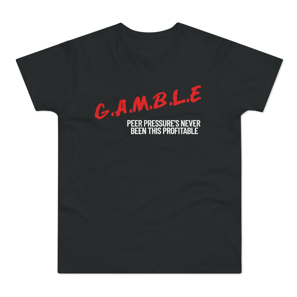 GAMBLE: Profitable Pressure Tee Shirt