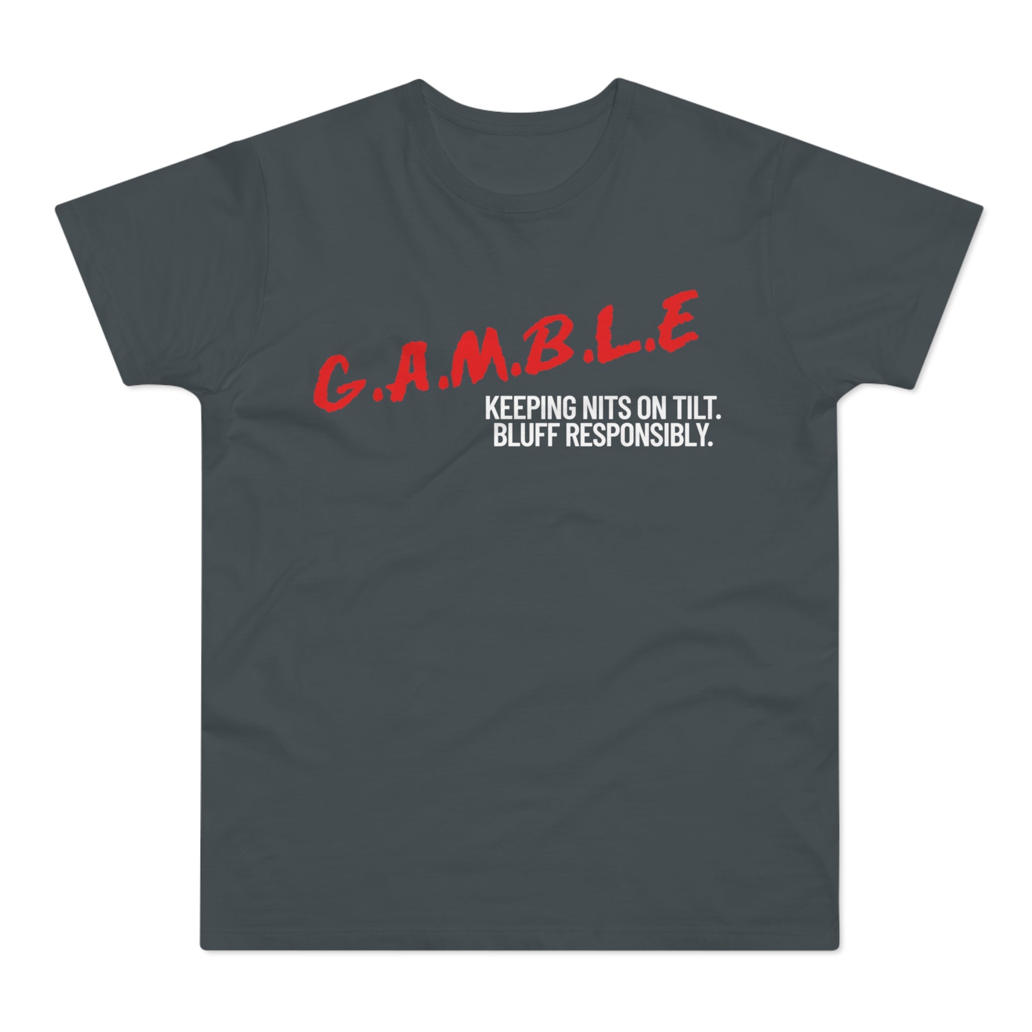 GAMBLE: Bluff Responsibly Tee Shirt
