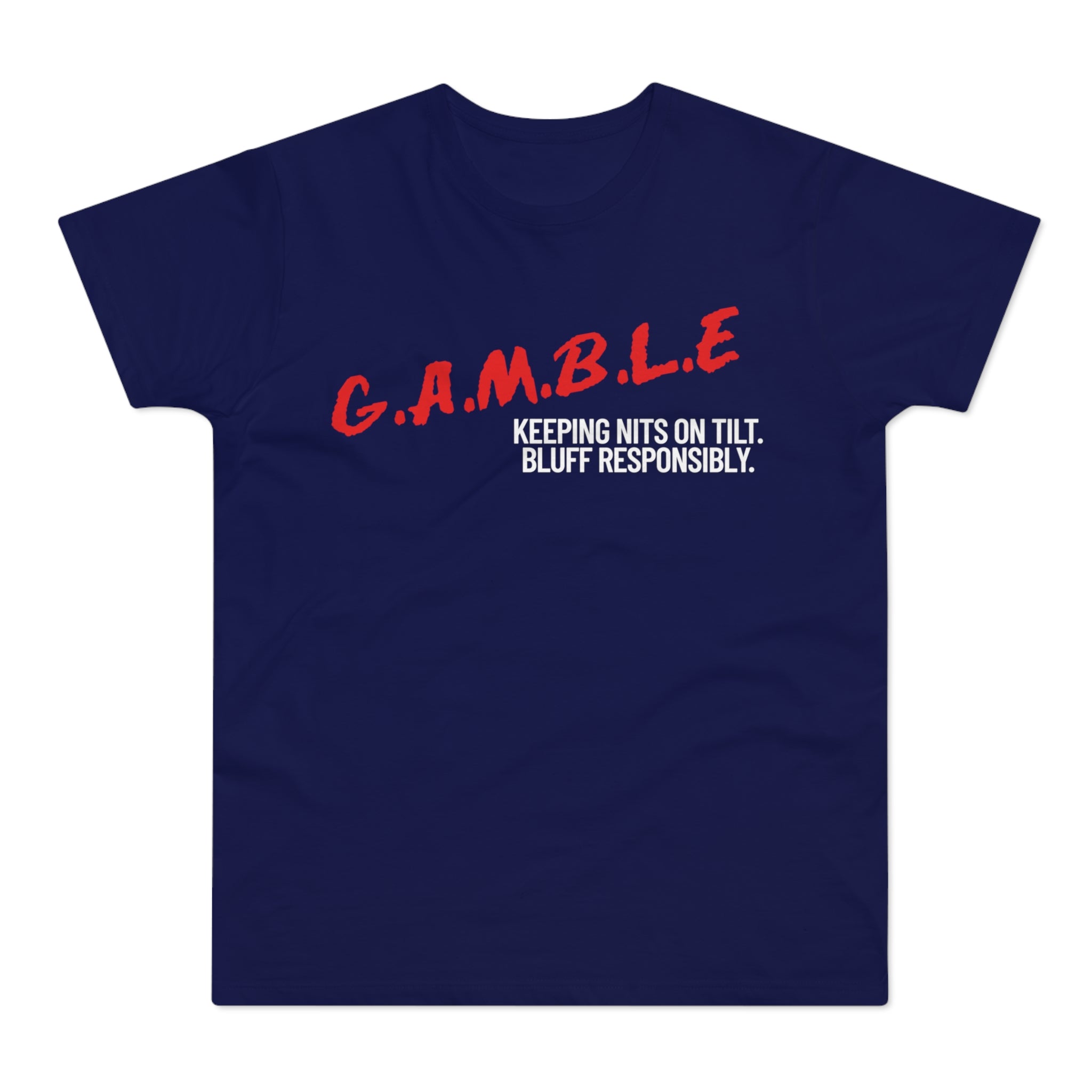 GAMBLE: Bluff Responsibly Tee Shirt