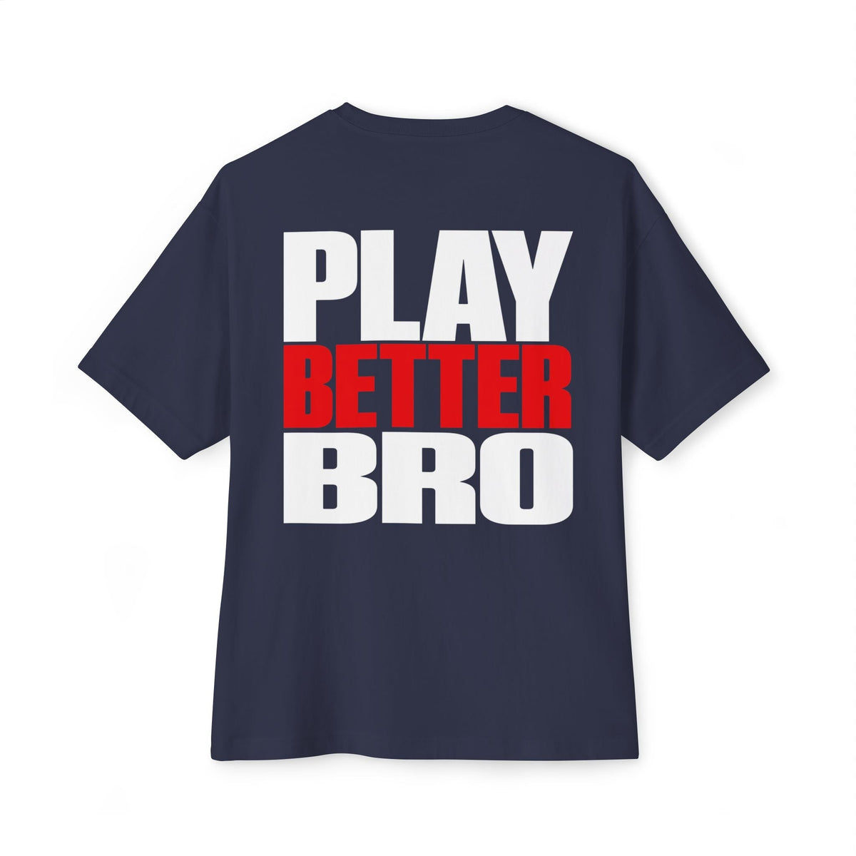 Play Better Bro Tee, Bold Graphic Oversized T-Shirt - T-Shirt