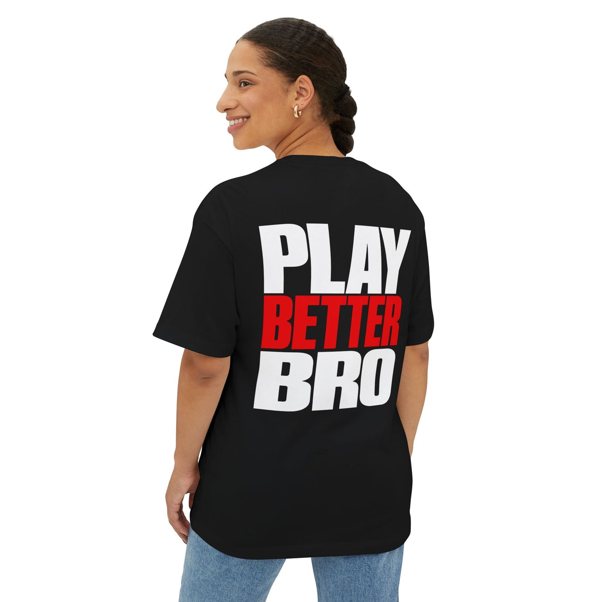Play Better Bro Tee, Bold Graphic Oversized T-Shirt - T-Shirt