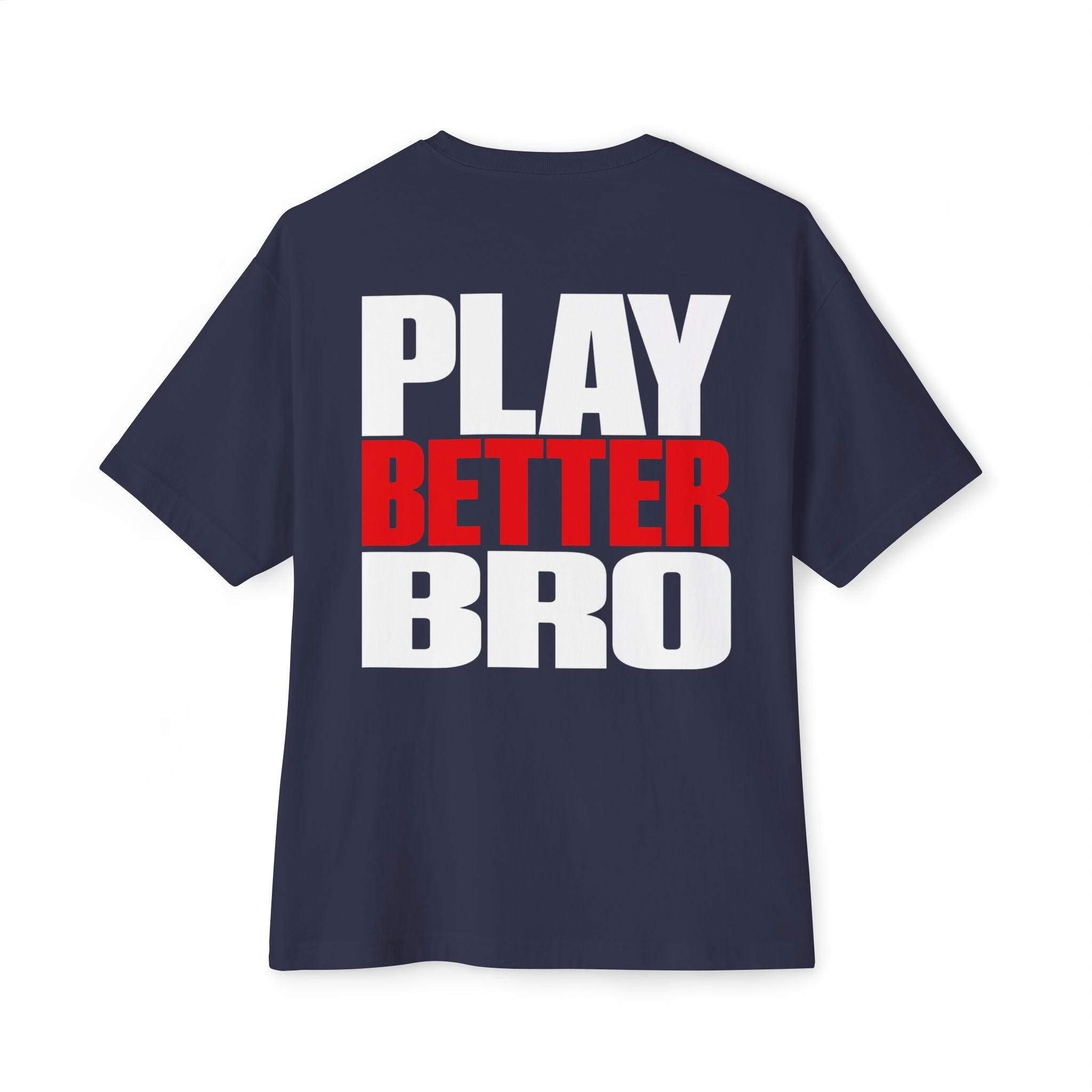 Play Better Bro Tee, Bold Graphic Oversized T-Shirt - T-Shirt