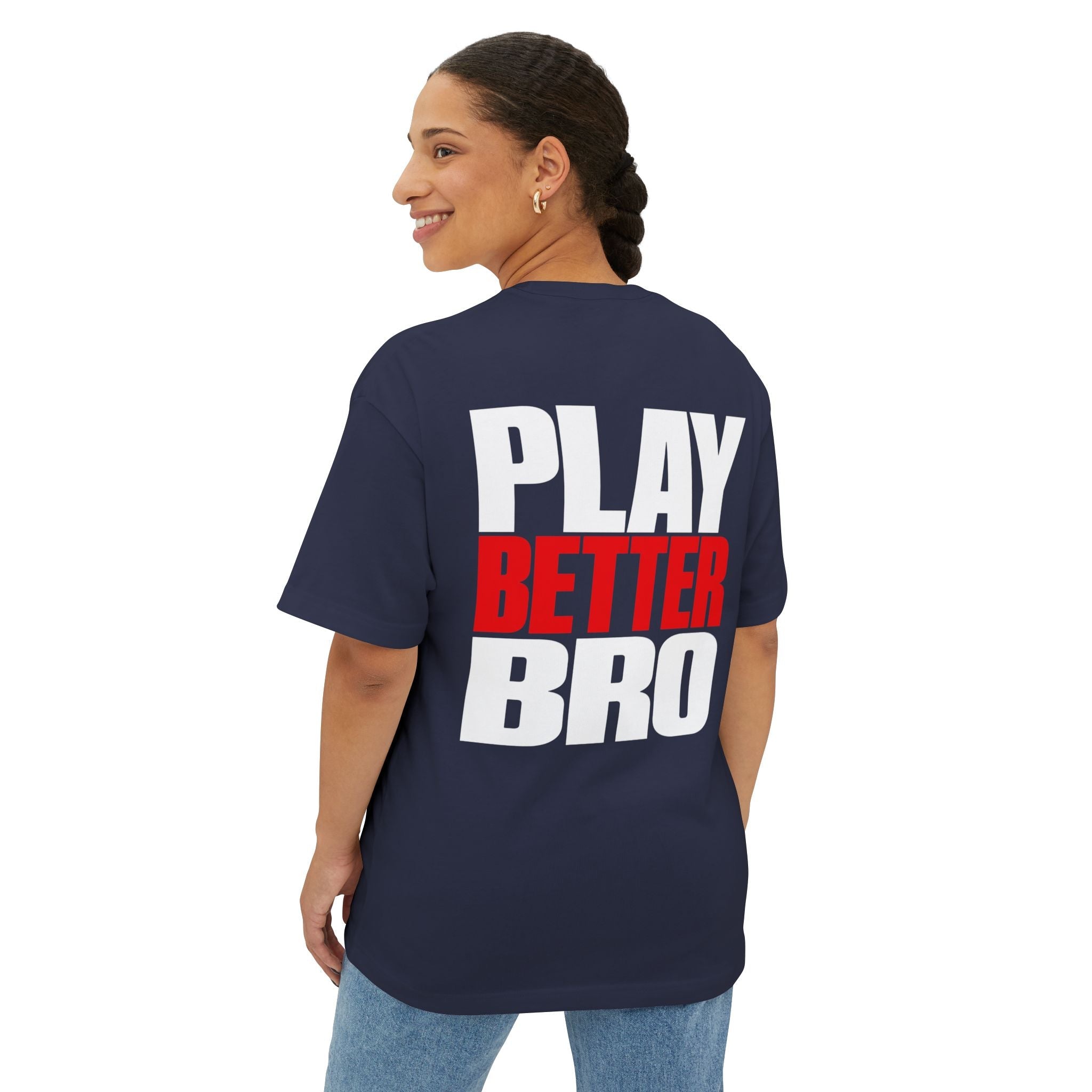 Play Better Bro Tee, Bold Graphic Oversized T-Shirt - T-Shirt