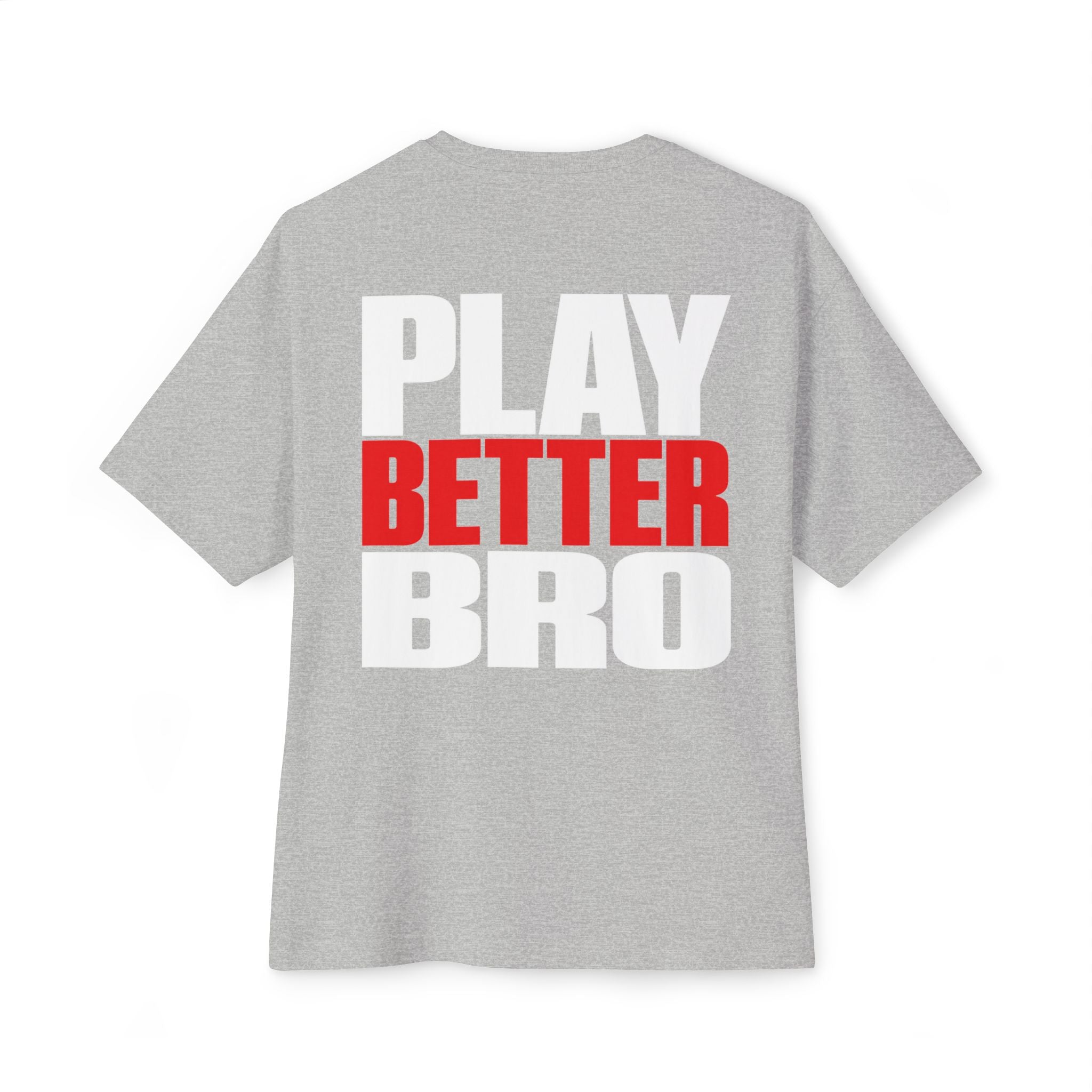 Play Better Bro Tee, Bold Graphic Oversized T-Shirt - T-Shirt