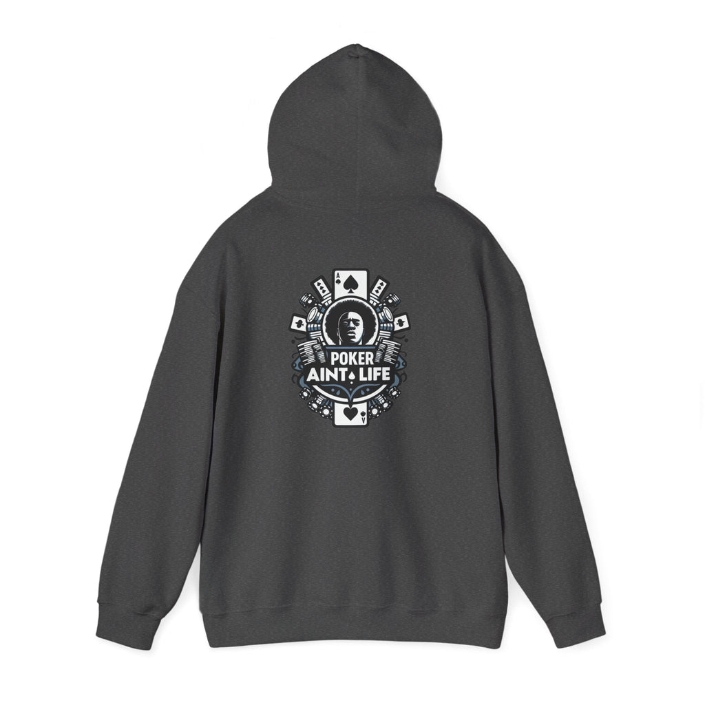 Copy of Mental Health & Responsible Gambling Hoodie, ’Poker Ain’t Life’ Graphic - Hoodie
