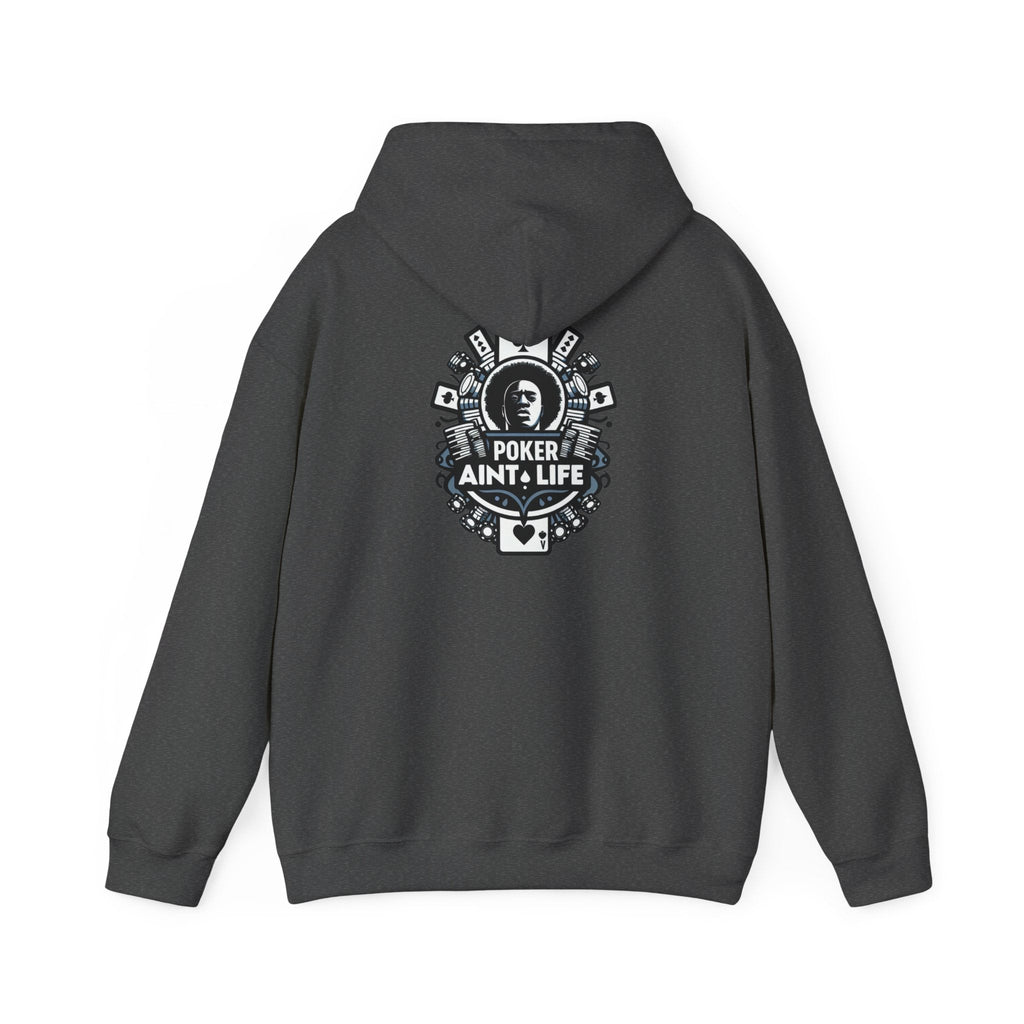 Copy of Mental Health & Responsible Gambling Hoodie, ’Poker Ain’t Life’ Graphic - Hoodie