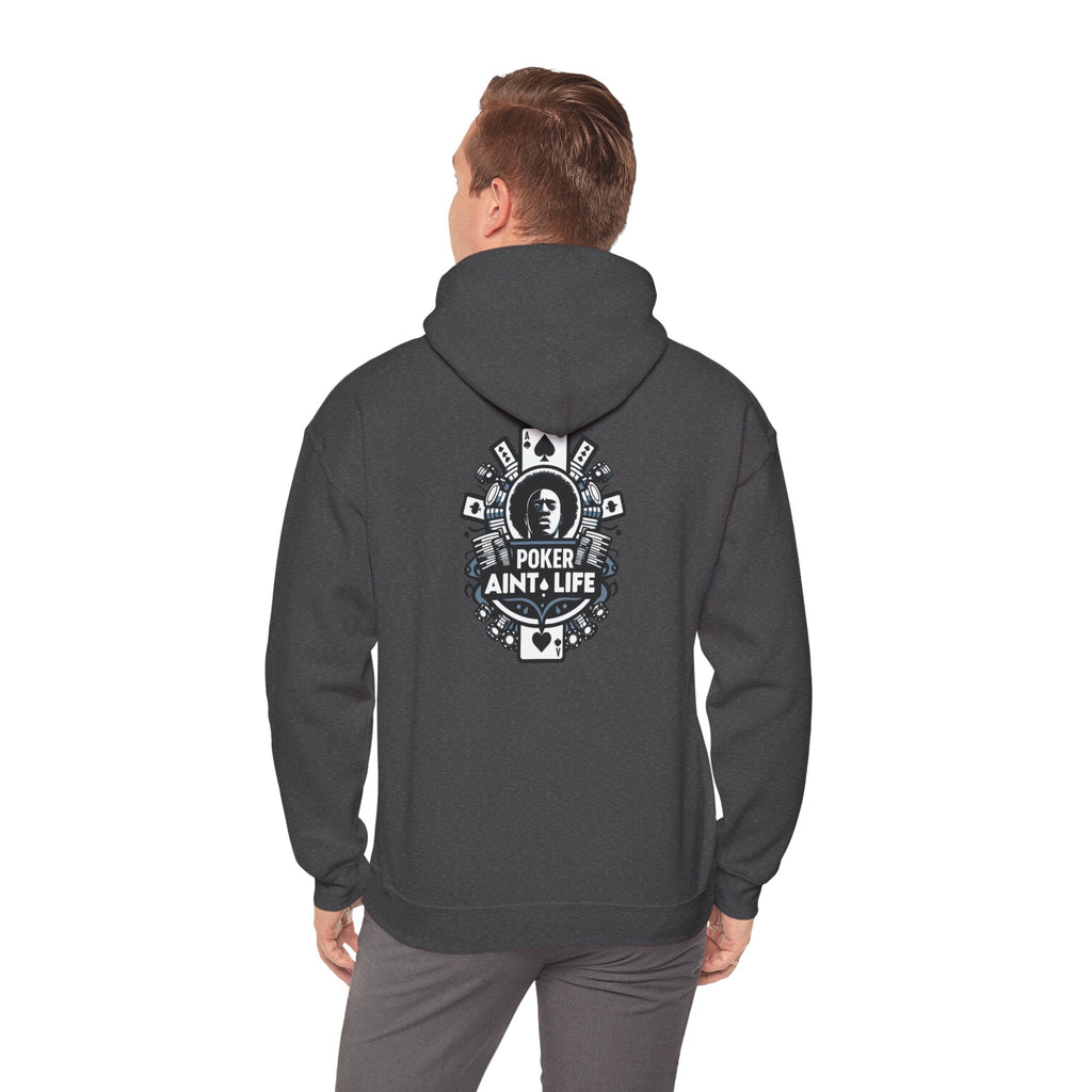 Copy of Mental Health & Responsible Gambling Hoodie, ’Poker Ain’t Life’ Graphic - Hoodie