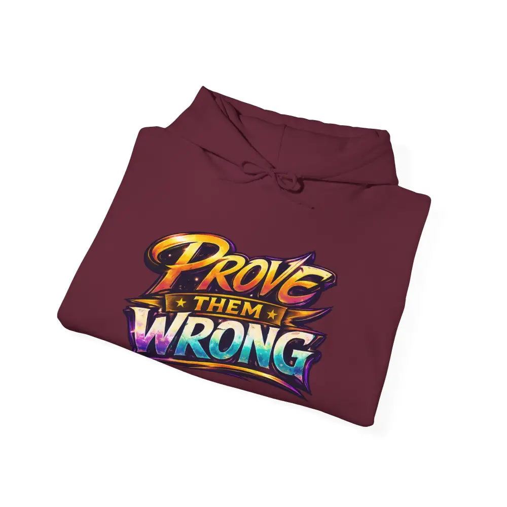 Maroon hoodie with 'Prove Them Wrong' text on a white background