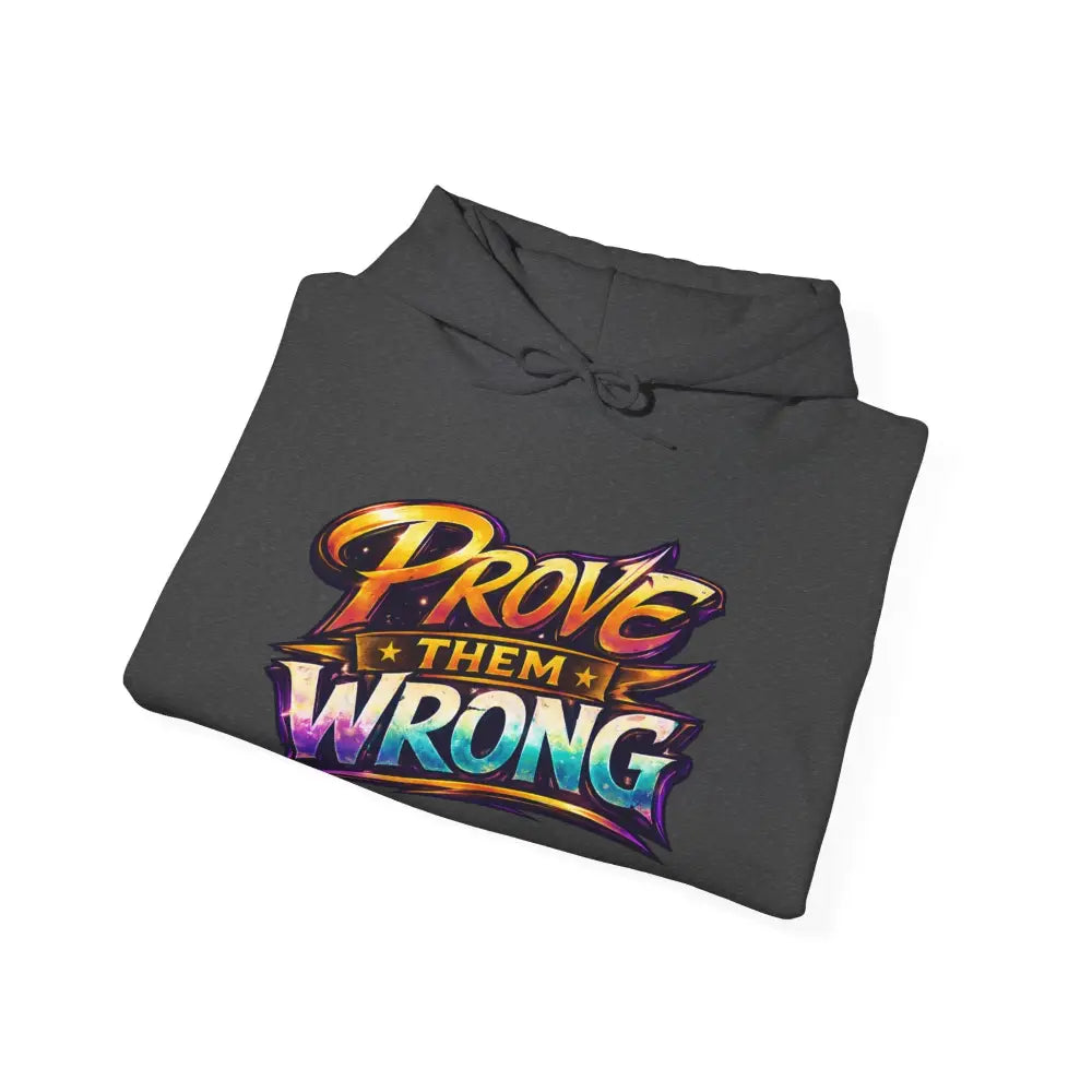 Folded hoodie with 'Prove Them Wrong' text on a white background