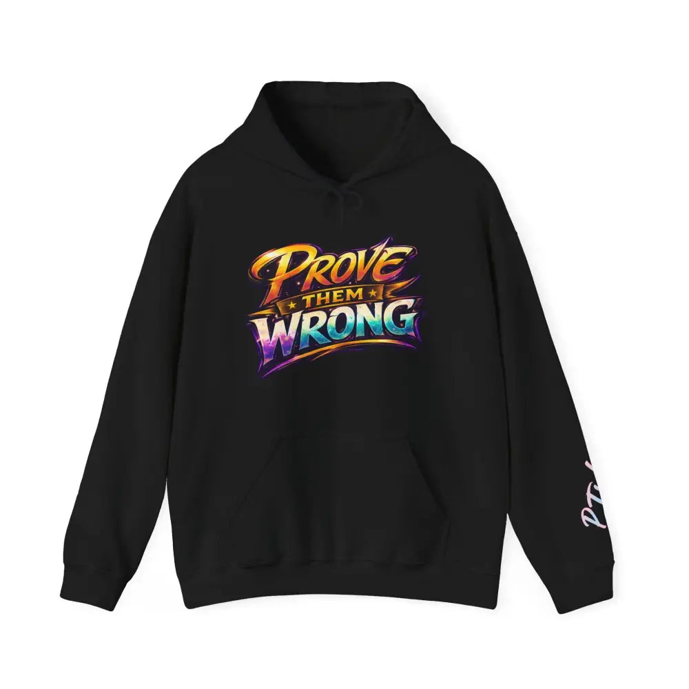 Black hoodie with colorful 'Prove Them Wrong' text on a white background