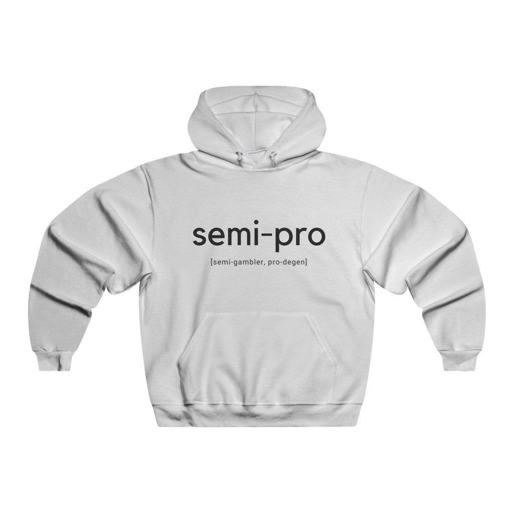 White hoodie with ‘Semi-Pro: Semi Gambler, Pro Degen’ text on the front, perfect for poker players with a sense of humor.