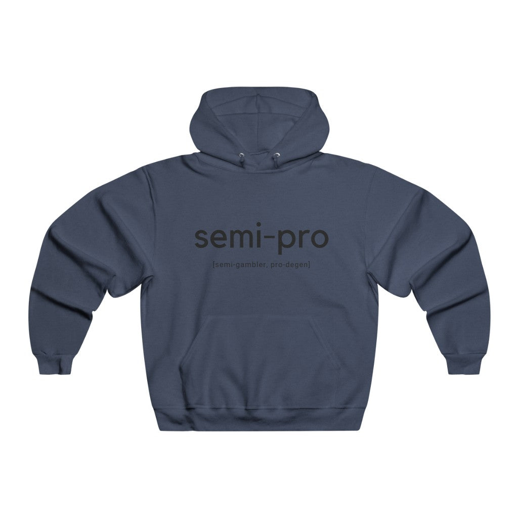 Dark Blue hoodie with ‘Semi-Pro: Semi Gambler, Pro Degen’ text on the front, perfect for poker players with a sense of humor.