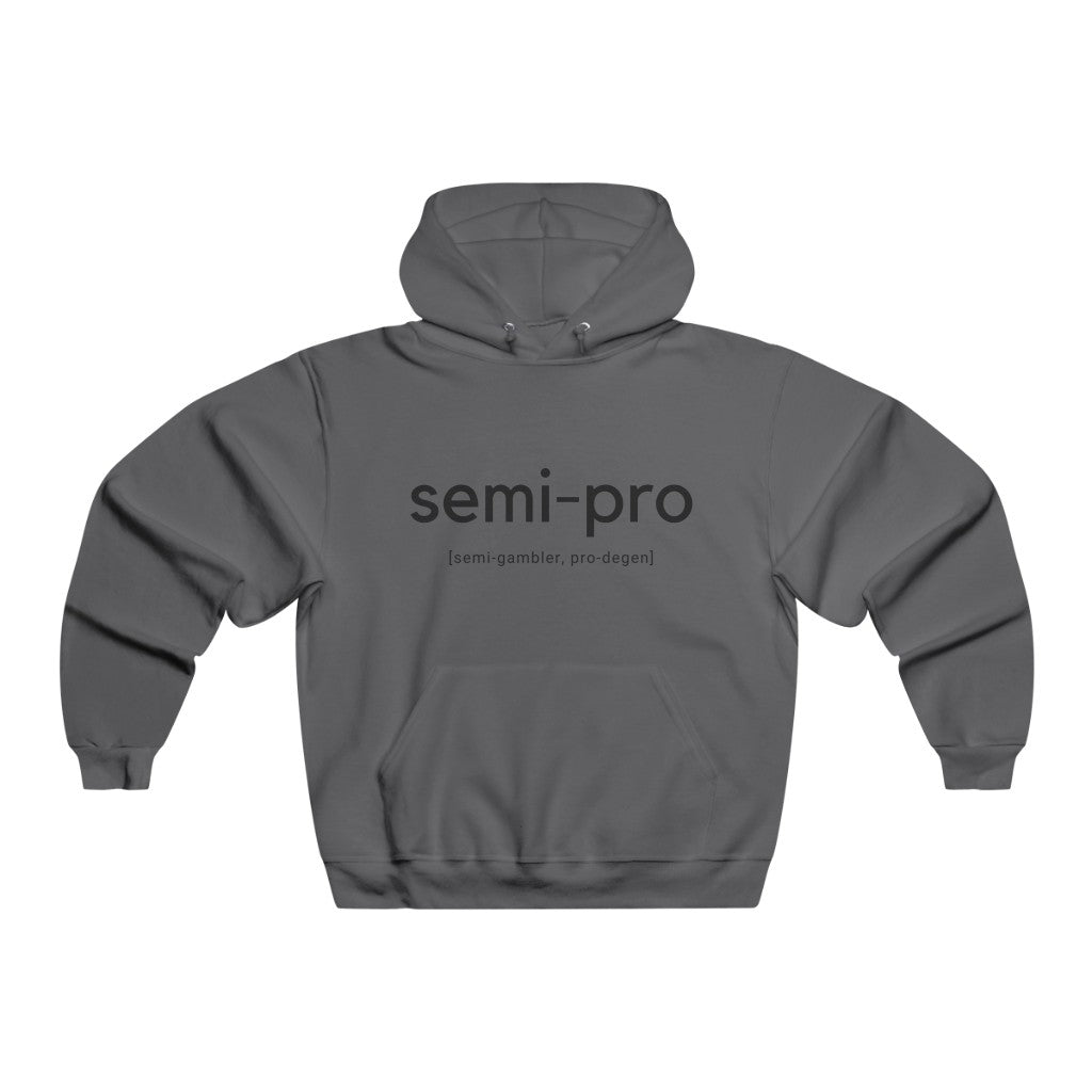  Charcoal color hoodie with ‘Semi-Pro: Semi Gambler, Pro Degen’ text on the front, perfect for poker players with a sense of humor.