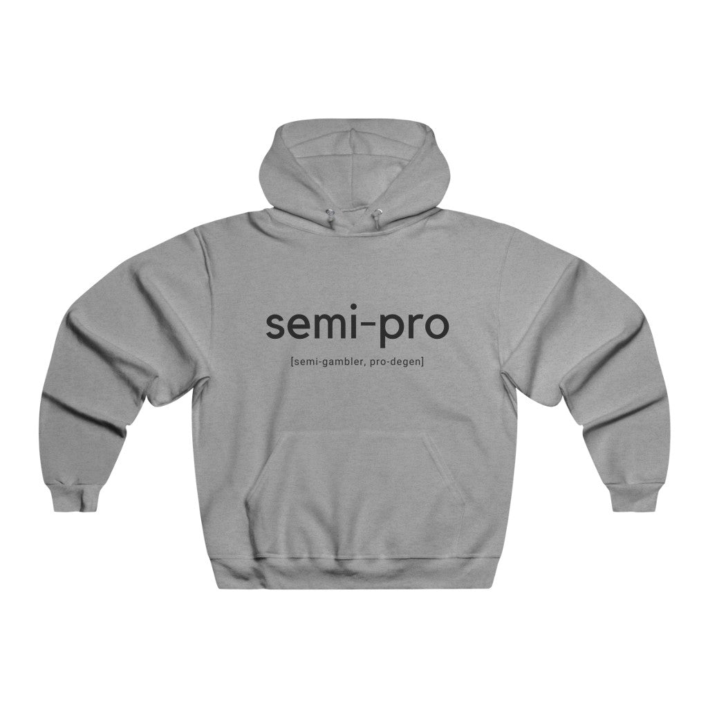 Grey hoodie with ‘Semi-Pro: Semi Gambler, Pro Degen’ text on the front, perfect for poker players with a sense of humor.